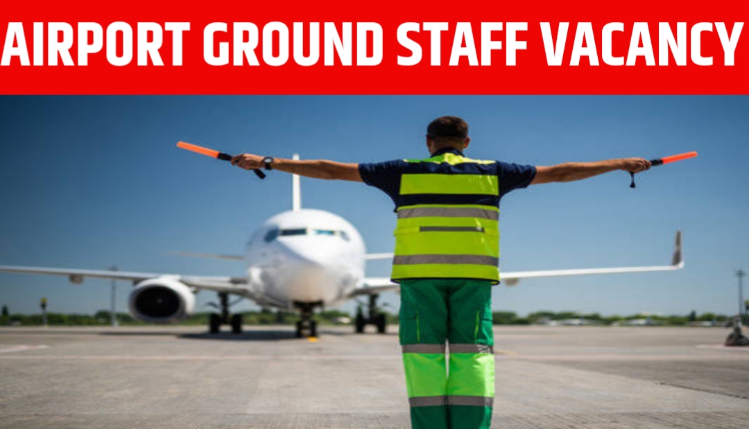 Airport Ground Staff Vacancy 2023: 10वीं पास उम्मीदवारो के लिए Airport Ground Staff Vacancy पर भर्ती जारी